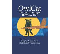 OwlCat: The Cat Hoo Thought He Was An Owl