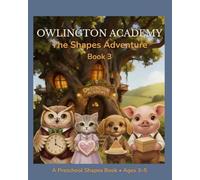 Owlington Academy - The Shapes Adventure: A Gentle, Read-Aloud Shapes Story for Toddlers and Preschoolers (Ages 3-5) - Suitable for Bedtime, Free Time and Gifting