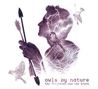 Owls By Nature - Forgotten and the Brave