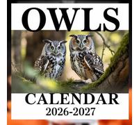 Owls calendar 2026 2027: A Majestic Photographic Celebration of Silent Wings, Golden Eyes, and the Mysterious Beauty of Owls in the Wild
