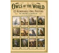 Owls of the World: 12 Removable Owl Posters Featuring Snowy Owl, Barn Owl, Great Horned Owl, Barred Owl, Short-Eared Owl & More (12 Posters to Frame & Display)
