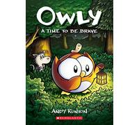 Owly 4: A Time to Be Brave: A Graphic Novel