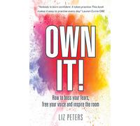 Own It!: How to boss your fears, free your voice and inspire the room