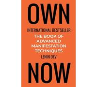 OWN NOW - The Book of Advanced Manifestation Techniques