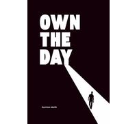Own the Day!: 90-Day Transformation System