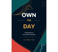 Own The Day: A Daily Planner for Focus, Goals & Productivity