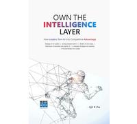 Own the Intelligence Layer: Strategic AI for Leaders | Scaling Enterprise with AI | Modern AI Use Cases | Gen AI and Agentic AI | AI Adoption Strategies for Industries | AI Democratization for Leaders