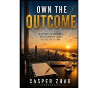 Own the Outcome: Not the Process: How the Smartest Finance Operators Stopped Working for Wealth and Started Building It (StackedCFO Series)