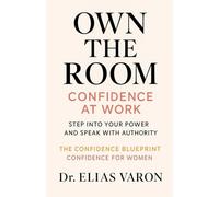 Own the Room: Confidence at Work (The Confidence Blueprint)