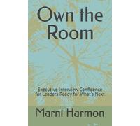 Own the Room: Executive Interview Confidence for Leaders Ready for What's Next