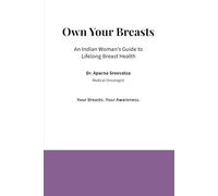 Own Your Breasts: An Indian Woman's Guide to Lifelong Breast Health