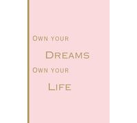 Own Your Dreams Own Your Life: Journal Notebook | lined (Ruled) | 120 pages | Matte Finish