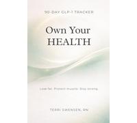 Own Your Health: 90-Day GLP-1 Tracker: Lose fat. Protect muscle. Stay strong.