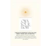 Own Your Light: A Reflective Journal for Daily Growth