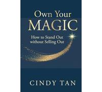 Own Your Magic: How To Stand Out Without Selling Out