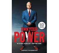 Own Your Power: No Excuses. No Bullsh*t. The Time is Now.