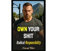 Own Your Shit: Radical Responsibility: 21 (Redpilled Reinvention (satire))
