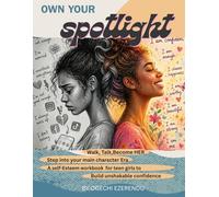 OWN YOUR SPOTLIGHT: walk, talk, become HER:, step into your main character Era with this self esteem workbook for teens girls to build unshakable confidence