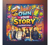 OWN YOUR STORY COLORING BOOK: Urban Street Art Coloring Book for Teens and Adults | Graffiti Style, Creative Expression, Relaxing and Inspirational Designs