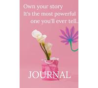 Own your story It's the most powerful one you'll ever tell: Funny Gift Notebook Journal for Friends and Family