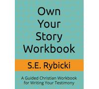 Own Your Story Workbook: A Guided Christian Workbook for Writing Your Testimony