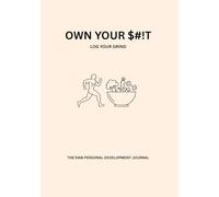 Own Your $#!T: The Raw Personal Development Journal