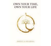 Own Your Time, Own Your Life
