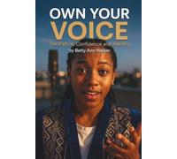 Own Your Voice: A Black Teenager’s Guide to Overcoming Self-Doubt, Embracing Cultural Heritage, and Cultivating Unshakable Self-Confidence