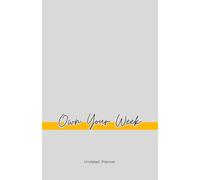 Own Your Week: Undated Weekly Planner with Goal Setting & Habit Tracker - Start Any Monday, Master Your Productivity & Achieve Your Goals (8.5" x 5.5")