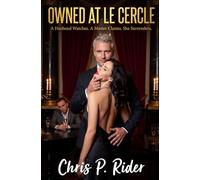 Owned at Le Cercle: A Husband Watches. A Master Claims. She Surrenders. (Cuckold Tales)