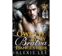 Owned by My Bratva Fiancé's Heir: A Forbidden Age-Gap, Captive Enemies-to-Lovers, Secret Baby Dark Bratva Romance (Bratva Christmas Obsessions)