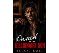 Owned by The Billionaire Don: An Age Gap Surprise Pregnancy Mafia Romance