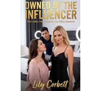 Owned by the Influencer: Her rules, her camera, her filthy lessons (Taboo Tales by Lily)