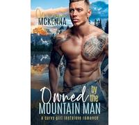 Owned By The Mountain Man: A Curvy Girl Instalove Romance: 3 (Thunder Creek Mountain Men)