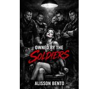 Owned by the Soldiers: A Reverse Harem Military Romance: 1 (Delta Shield: Black Site Keepers)