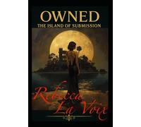 Owned - The Island of Submission: A Dark Erotica BDSM Tale of Submission and Possession