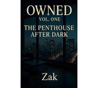 Owned: Vol. One - The Penthouse After Dark (Erotic Texts (18+))