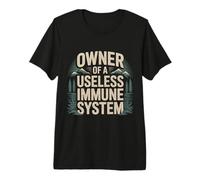 Owner of A Useless Immune System Humor de Salud - Camiseta Premium