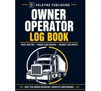 Owner Operator Log Book: Track Loads, Fuel, Expenses & Weekly Profit: Business Tracking Record Book for Independent Truck Drivers, CDL Operators & Small Fleets