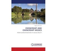 Ownership and Ownership Modes: FROM HUMAN POSSESSION TO SOCIAL REALITY
