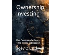 Ownership Investing: How Wealth Is Built Through Stocks, Businesses, and Long-Term Capital Discipline