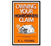 Owning Your Homeowners Claim: Transforming Confusion Into Confidence for Homeowners