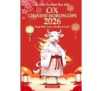Ox Chinese Horoscope 2026: Feng Shui, Love, Health & Luck (Ox in the Fire Horse Year 2026)