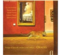 Oxalys - Debussy Etc: Voyage Au Pays Du Tendre Et De L Effroi
