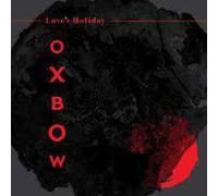 Oxbow - Love's Holiday [Vinilo]