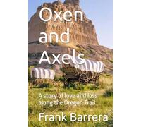 Oxen and Axels: A story of love and loss along the Oregon Trail