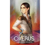 Oxerus, l'archipel céleste: Tome I : La quête du Chaos: 1