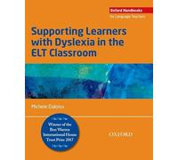 Oxf HLT. Supporting learners with dyslexia in the ELT classroom (Oxford Handbooks for Language Teachers)