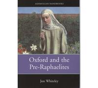 Oxford and the Pre-Raphaelites (Ashmolean Handbooks) by Jon Whiteley (1989-01-01)
