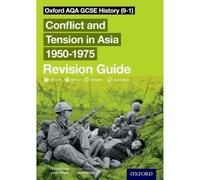 Conflict and Tension in Asia 1950-1975 Revision Guide: Get Revision with Results (Oxford AQA GCSE History)